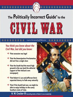 cover image of The Politically Incorrect Guide to the Civil War